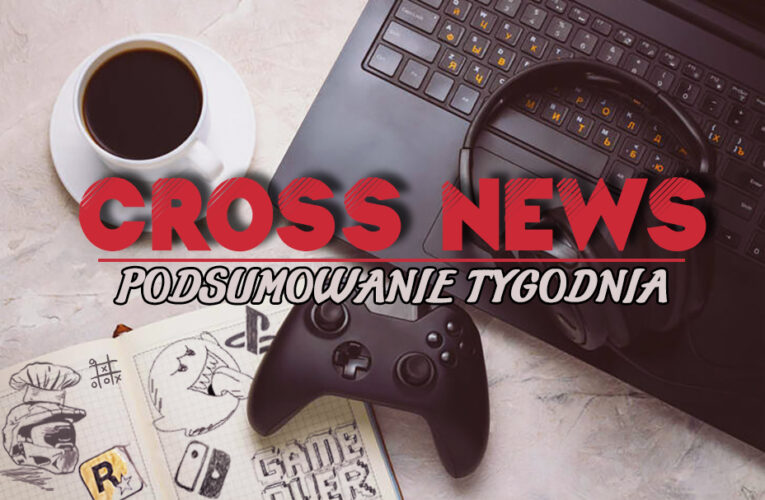 Cross News #18 lutego – 10 marca 2026